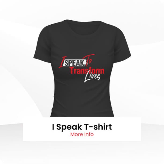 I Speak To Transform Lives, Black tee