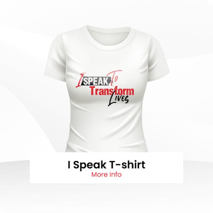 I Speak To Transform Lives, White tee